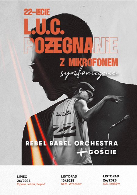 L.U.C.& Rebel Babel Orchestra - Pożegnanie z mikrofonem (symfonicznie). Koncert z okazji 22-lecia.