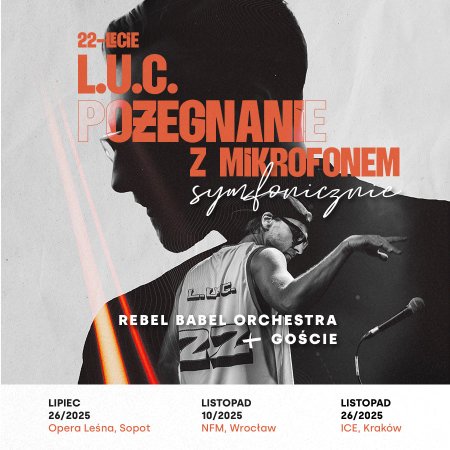L.U.C.& Rebel Babel Orchestra - Pożegnanie z mikrofonem (symfonicznie). Koncert z okazji 22-lecia.